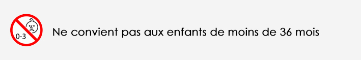 ne convient pas aux enfants de moins de 3 ans